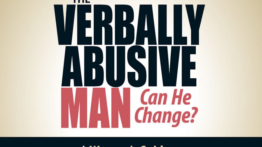 The Verbally Abusive Man – Can He Change?